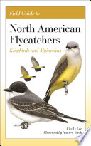  Field Guide to North American Flycatchers: Kingbirds and Myiarchus