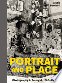  Portrait and Place: Photography in Senegal, 1840–1960