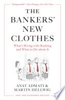  The Bankers’ New Clothes: What’s Wrong with Banking and What to Do about It 