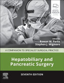 Hepatobiliary and Pancreatic Surgery: A Companion to Specialist Surgical Practice 7th Edition 