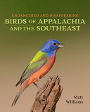 	Endangered and Disappearing Birds of Appalachia and the Southeast