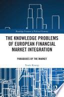  The Knowledge Problems of European Financial Market Integration