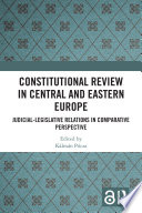 Constitutional Review in Central and Eastern Europe