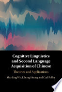 Cognitive Linguistics and Second Language Acquisition of Chinese: Theories and Applications	