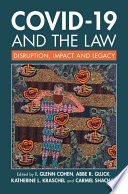  COVID-19 And The Law: Disruption, Impact And Legacy
