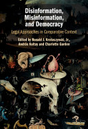  Disinformation, Misinformation, And Democracy: Legal Approaches In Comparative Context