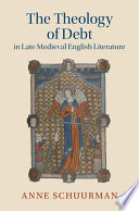 The Theology of Debt in Late Medieval English Literature	