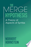 The Merge Hypothesis: A Theory of Aspects of Syntax	