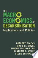 The Macroeconomics of Decarbonisation: Implications and Policies