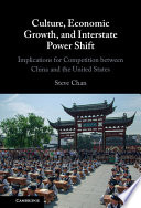 	Culture, Economic Growth, and Interstate Power Shift: Implications for Competition between China and the United States
