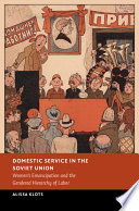  Domestic Service in the Soviet Union: Women's Emancipation and the Gendered Hie
