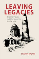  Leaving Legacies: The Individual in Early Modern South Asia
