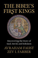  The Bible's First Kings: Uncovering the Story of Saul, David, and Solomon