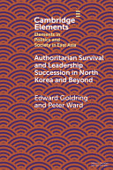  Authoritarian Survival and Leadership Succession in North Korea and Beyond