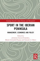 Sport in the Iberian Peninsula: Management, Economics and Policy 