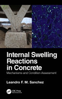 Internal Swelling Reactions in Concrete: Mechanisms and Condition Assessment	