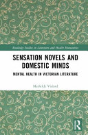  Sensation Novels and Domestic Minds: Mental Health in Victorian Literature (Routledge Studies in Literature and Health Humanities)