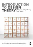  Introduction to Design Theory. Philosophy, Critique, History and Practice