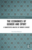 The Economics of Gender and Sport: A Quantitative Analysis of Women's Cricket 