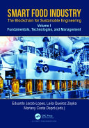 Smart Food Industry. The Blockchain for Sustainable Engineering. Volume I: Fundamentals, Technologies, and Management	