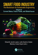 Smart Food Industry. The Blockchain for Sustainable Engineering. Volume II: Current Status, Future Foods, and Global Issues	