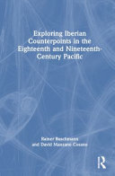  Exploring Iberian Counterpoints in the Eighteenth- and Nineteenth-Century Pacific