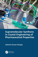  Supramolecular Synthons in Crystal Engineering of Pharmaceutical Properties
