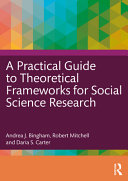  A Practical Guide to Theoretical Frameworks for Social Science Research