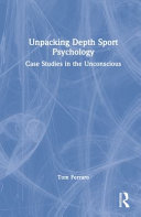 Unpacking Depth Sport Psychology: Case Studies in the Unconscious 