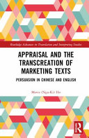  Appraisal and the Transcreation of Marketing Texts: Persuasion in Chinese and English (Routledge Advances in Translation and Interpreting Studies)