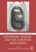  Contagion, Hygiene, and the European Avant-Garde 