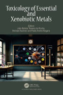  Toxicology of Essential and Xenobiotic Metals