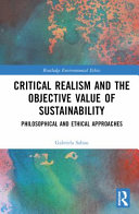  Critical Realism and the Objective Value of Sustainability: Philosophical and Ethical Approaches (Routledge Environmental Ethics)