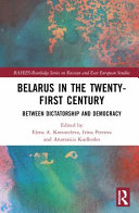  Belarus in the Twenty-First Century