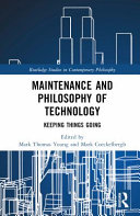 Maintenance and Philosophy of Technology: Keeping Things Going