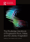  The Routledge Handbook of Progressive Rock, Metal, and the Literary Imagination