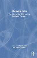 Managing India: The Idea of the Iims and Its Changing Contexts	