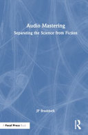  Audio Mastering: Separating the Science from Fiction