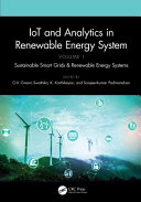  IoT and Analytics in Renewable Energy Systems, Volume I: Sustainable Smart Grids & Renewable Energy Systems