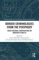  Border Criminologies from the Periphery: Cross-national Conversations on Bordered Penality