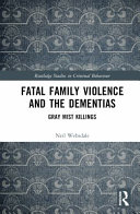  Fatal Family Violence and the Dementias: Gray Mist Killings