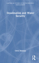  Desalination and Water Security (Earthscan Studies in Water Resource Management)