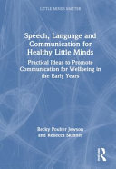  Speech, Language and Communication for Healthy Little Minds: Practical Ideas to Promote Communication for Wellbeing in the Early Years (Little Minds Matter)