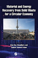  Material and Energy Recovery from Solid Waste for a Circular Economy