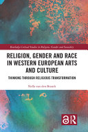 Religion, Gender and Race in Western European Arts and Culture