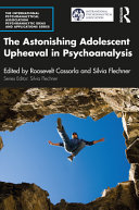 The Astonishing Adolescent Upheaval in Psychoanalysis (The International Psychoanalytical Association Psychoanalytic Ideas and Applications Series)	