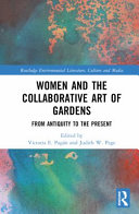  Women and the Collaborative Art of Gardens : From Antiquity to the Present