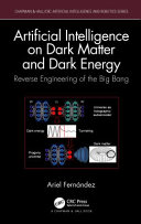  Artificial Intelligence on Dark Matter and Dark Energy: Reverse Engineering of the Big Bang