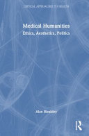  Medical Humanities: Ethics, Aesthetics, Politics