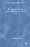 Geographies of Us: Ecosomatic Essays and Practice Pages (Routledge Studies in Theatre, Ecology, and Performance)	